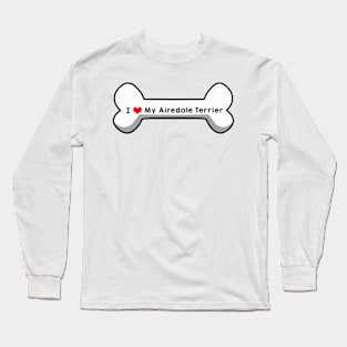 I Love My Airedale Terrier Long Sleeve T-Shirt